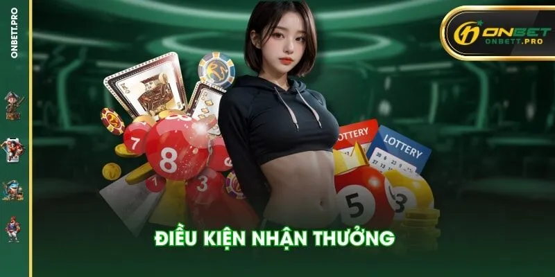 Điều kiện nhận thưởng