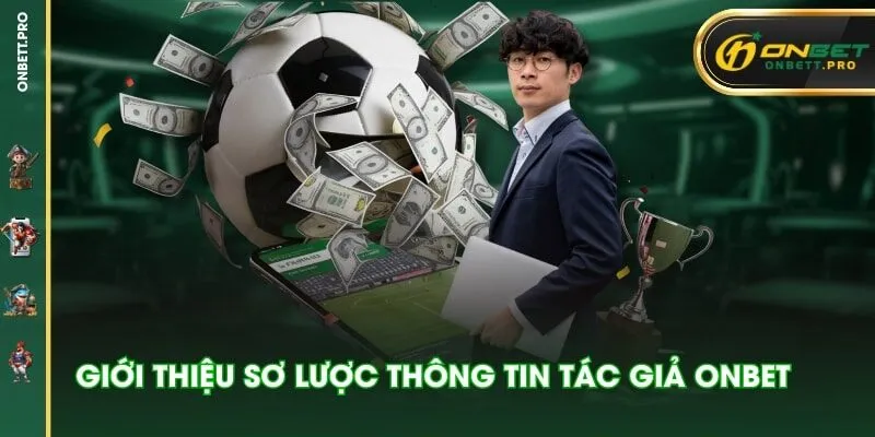 Giới thiệu sơ lược thông tin tác giả Onbet