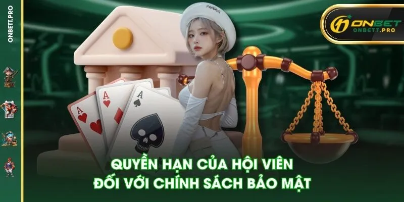 Quyền hạn của hội viên đối với chính sách bảo mật