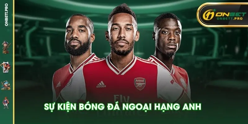 Sự kiện bóng đá Ngoại Hạng Anh